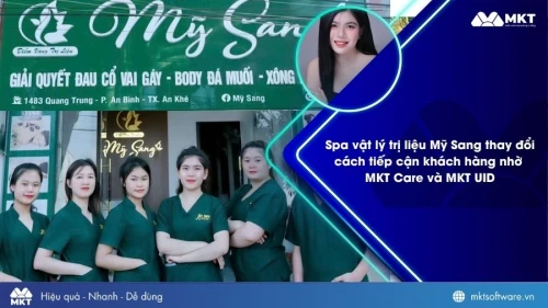 Chị Mỹ Sang – Chủ spa vật lý trị liệu Gia Lai và cách tiếp cận khách hàng online nhờ MKT Care và MKT UID