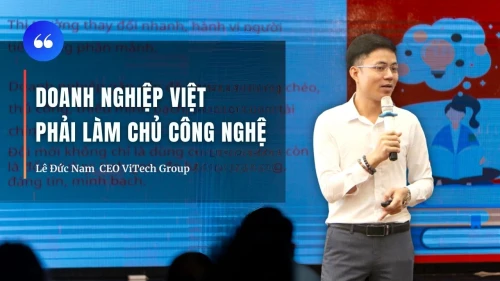 Lê Đức Nam: “Doanh nghiệp Việt phải làm chủ công nghệ, chứ không chạy theo Big Tech”