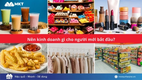 Nên kinh doanh gì cho người mới bắt đầu? 24+ ý tưởng siêu lợi nhuận