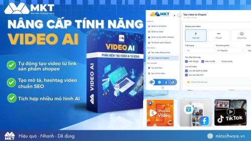 Phần mềm MKT Video AI - Phần mềm tạo video AI marketing hàng loạt, đa nền tảng