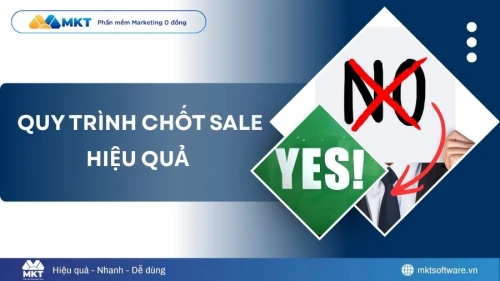 Quy trình chốt sale: 7 bước tăng tỷ lệ chốt đơn thành công