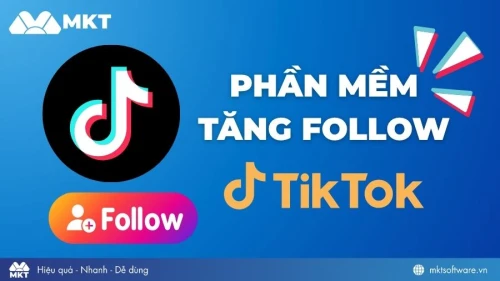 Top 10 phần mềm tăng follow TikTok không tụt tốt nhất hiện nay