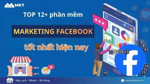 Top 12+ phần mềm Marketing Facebook tốt nhất 2026