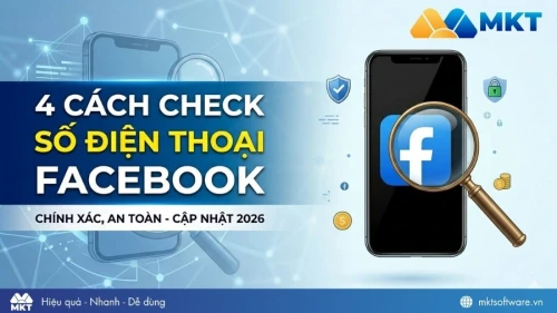 TOP 4 Cách check số điện thoại Facebook chính xác, an toàn 2026