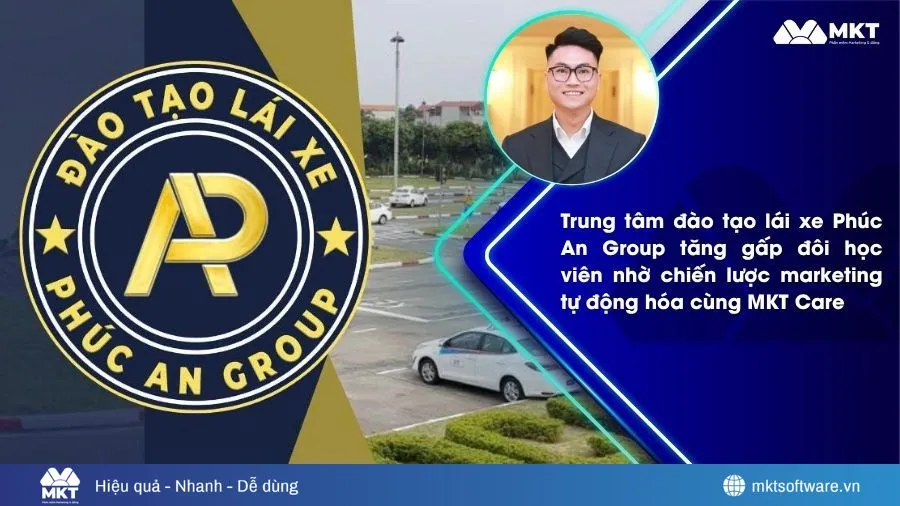 Phúc An Group tăng X2 học viên với chiến lược marketing tự động hóa cùng MKT AI Care
