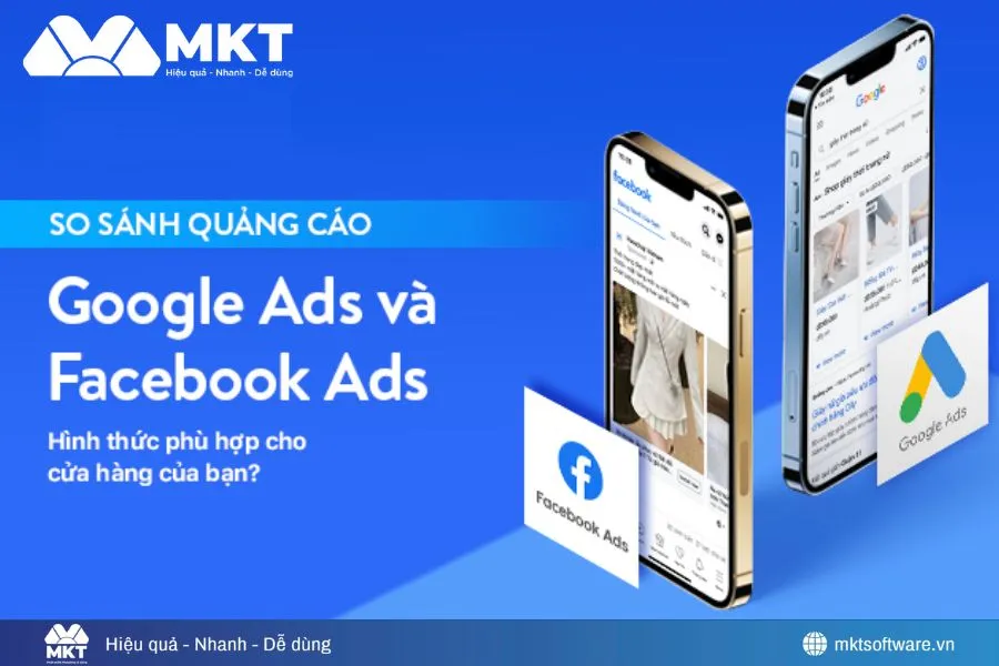 Facebook dễ tiếp cận rộng khách hàng và Google Search với lượng người dùng có ý định sẵn