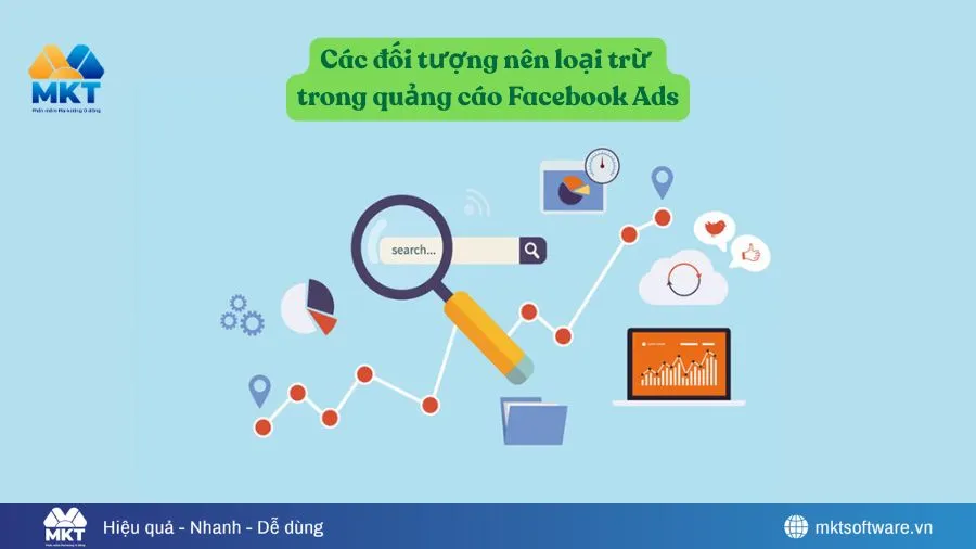 Bí Kíp Loại Trừ Đối Tượng Trong Quảng Cáo Facebook Để Tăng Chuyển Đổi