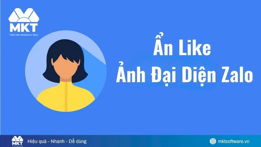Cách Ẩn Like Ảnh Đại Diện Zalo Nhanh Chóng & Hiệu Quả 2026
