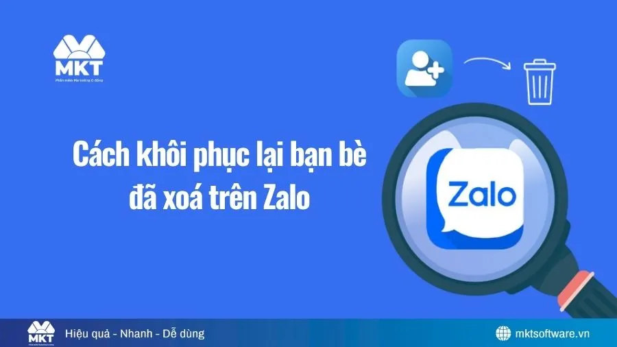 Cách Khôi Phục Lại Bạn Bè Đã Xoá Trên Zalo 2026: Hướng Dẫn Chi Tiết Từng Bước