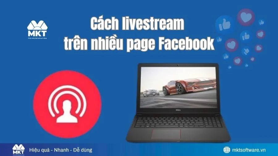 Livestream Trên Nhiều Page Facebook: Cách Làm Hiệu Quả Cho Người Bán Online