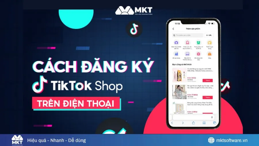 Cách Đăng Ký TikTok Shop Trên Điện Thoại Chi Tiết Từ A–Z Cho Người Mới